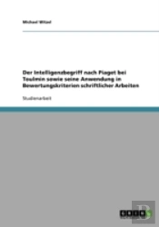 Der Intelligenzbegriff Nach Piaget Bei Toulmin Sowie Seine Anwendung In Bewertungskriterien Schriftlicher Arbeiten