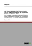 Der Internationale Strafgerichtshof (Istgh) Und Die Ambivalente Haltung Der Vereinigten Staaten Von Amerika (Usa)