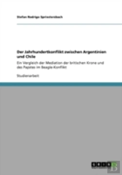 Bertrand.pt - Der Jahrhundertkonflikt Zwischen Argentinien Und Chile