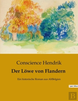 Bertrand.pt - Der Lowe Von Flandern - Ein Historische Roman Aus Altbelgien