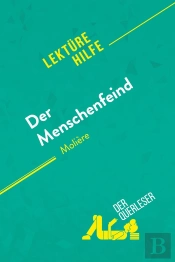 Der Menschenfeind Von Molière (Lektürehilfe) : Detaillierte Zusammenfassung, Personenanalyse Und Interpretation