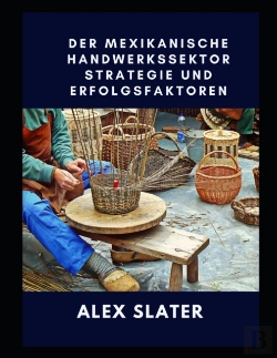 Bertrand.pt - Der Mexikanische Handwerkssektor Strategie Und Erfolgsfaktoren