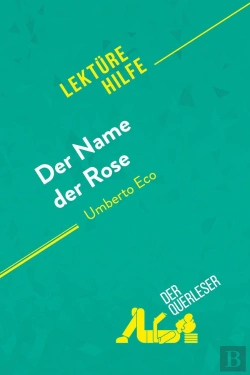 Bertrand.pt - Der Name Der Rose Von Umberto Eco (Lektürehilfe) : Detaillierte Zusammenfassung, Personenanalyse Und Interpretation