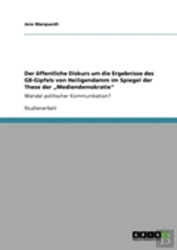 Bertrand.pt - Der Offentliche Diskurs Um Die  Ergebnisse Des G8-Gipfels Von Heiligendamm Im Spiegel Der These Der Ã¢Â‚¬Å¾Mediendemokratie