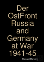 Der Ostfront Russia And Germany At War 1941-45