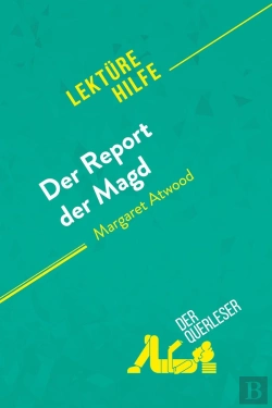 Bertrand.pt - Der Report Der Magd Von Margaret Atwood (Lektürehilfe) : Detaillierte Zusammenfassung, Personenanalyse Und Interpretation