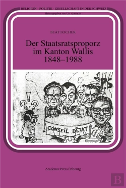 Bertrand.pt - Der Staatsratsproporz Im Kanton Wallis 1848-1988