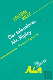 Der Talentierte Mr. Ripley Von Patricia Highsmith (Lektürehilfe) : Detaillierte Zusammenfassung, Personenanalyse Und Interpretation