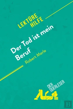Bertrand.pt - Der Tod Ist Mein Beruf Von Robert Merle (Lektürehilfe) : Detaillierte Zusammenfassung, Personenanalyse Und Interpretation