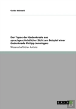 Bertrand.pt - Der Topos Der Gedenkrede Aus Sprachgeschichtlicher Sicht Am Beispiel Einer Gedenkrede Philipp Jenningers