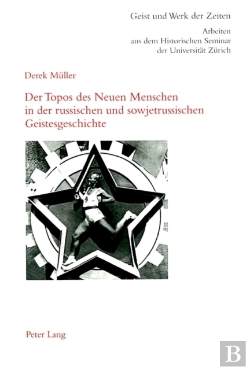 Bertrand.pt - Der Topos Des Neuen Menschen In Der Russischen Und Sowjetrussischen Geistesgeschichte