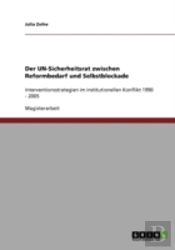 Der Un-Sicherheitsrat Zwischen Reformbedarf Und Selbstblockade