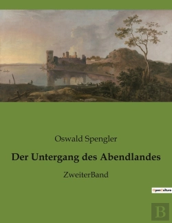 Bertrand.pt - Der Untergang Des Abendlandes - Die Zyklische Natur Der Zivilisationen Enthullt