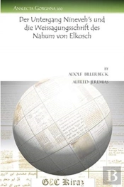 Der Untergang Nineveh'S Und Die Weissagungsschrift Des Nahum Von Elkosch
