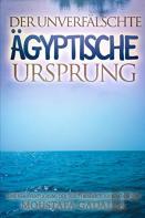 Der Unverfalschte Agyptische Ursprung