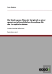 Der Vertrag Von Nizza Im Vergleich Zu Einer Gemeinschaftsrechtlichen Grundlage Fur Die Europaische Union