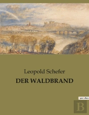 Der Waldbrand - Ein Brief Aus Der Wildnis: Die Herausforderungen Und Verluste Eines Auswanderers