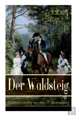 Bertrand.pt - Der Waldsteig (Liebesgeschichte Aus Dem 19. Jahrhundert)