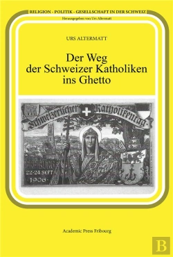 Bertrand.pt - Der Weg Der Schweizer Katholiken Ins Ghetto