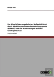 Der Wegfall Der Umgekehrten Maaygeblichkeit Durch Das Bilanzrechtsmodernisierungsgesetz (Bilmog) Und Die Auswirkungen Auf Den Glaã‚Â¤Ubigerschutz