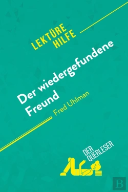 Bertrand.pt - Der Wiedergefundene Freund Von Fred Uhlman (Lektürehilfe) : Detaillierte Zusammenfassung, Personenanalyse Und Interpretation