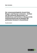 Der Wissenssoziologische Ansatz Peter Bergers Und Thomas Luckmanns - Einfluss Auf Das Politische Bewusstsein Von Schulerinnen Und Schulern In Bezug Auf Die Institutionalisierung Am Beispiel Der Politi