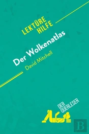 Der Wolkenatlas Von David Mitchell (Lektürehilfe) : Detaillierte Zusammenfassung, Personenanalyse Und Interpretation