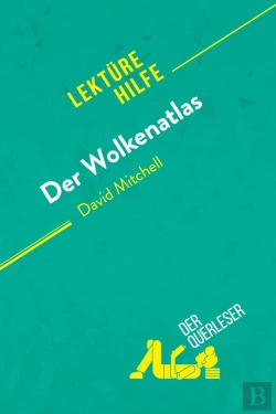 Bertrand.pt - Der Wolkenatlas Von David Mitchell (Lektürehilfe) : Detaillierte Zusammenfassung, Personenanalyse Und Interpretation