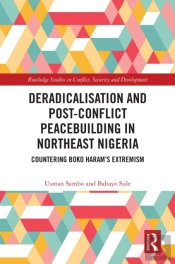 Deradicalisation And Post-Conflict Peacebuilding In Northeast Nigeria