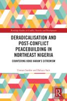 Deradicalisation And Post-Conflict Peacebuilding In Northeast Nigeria
