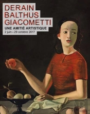 Derain, Balthus, Giacometti, Une Amitié Artistique