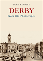 Derby From Old Photographs