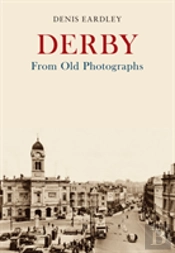 Derby From Old Photographs