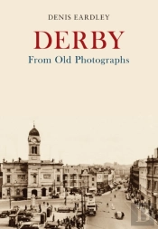 Derby From Old Photographs