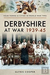 Derbyshire At War 1939-45