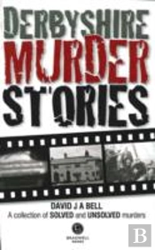 Derbyshire Murder Stories