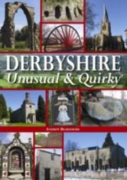 Derbyshire - Unusual & Quirky