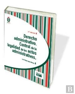 Bertrand.pt - Derecho Administrativo. Control De La Legalidad De Los Actos Administrativos