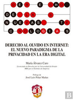 Bertrand.pt - Derecho Al Olvido En Internet: El Nuevo Paradigma De La Privacidad En La Era Digital