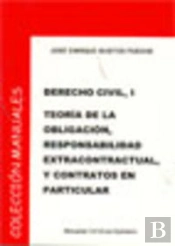 Derecho Civil I. Teoría De La Obligación, Responsabilidad Extracontractual, Y Contratos En Particula