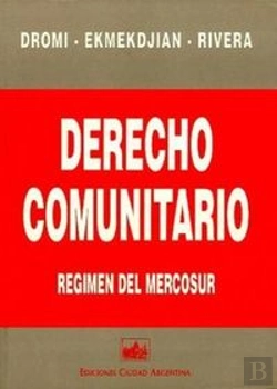 Bertrand.pt - Derecho Comunitario. Sistemas De Integracion. Regimen Del Mercosu