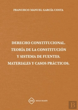 Bertrand.pt - Derecho Constitucional Teoria De La Constitucion Y Sistema De Fuentes Materiales Y Casos Practicos