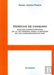 Derecho De Consumo. Análisis Jurídico-Privado De La Ley General Para La Defensa De Los Consumidores