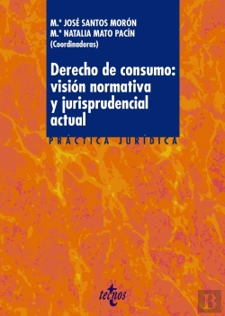 Bertrand.pt - Derecho De Consumo Vision Normativa Y Jurisprudencial Actua