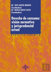 Derecho De Consumo: Visión Normativa Y Jurisprudencial Actual