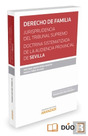 Derecho De Familia. Jurisprudencia Del Tribunal Supremo. Doctrina Sistematizada De La Audiencia Prov