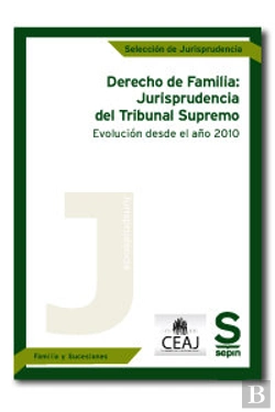 Bertrand.pt - Derecho De Familia: Jurisprudencia Del Tribunal Supremo. Evolución Desde El Año 2010