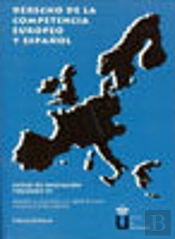 Derecho De La Competencia Europeo Y Español. Curso De Iniciación. Volúmen Iv