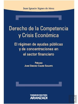 Bertrand.pt - Derecho De La Competencia Y Crisis Económica - El Régimen De Ayudas Públicas Y De Concentraciones En