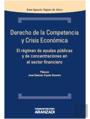 Derecho De La Competencia Y Crisis Económica - El Régimen De Ayudas Públicas Y De Concentraciones En